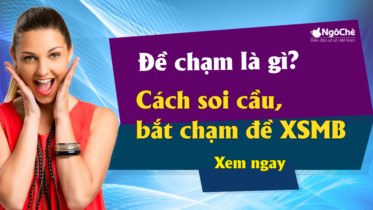 Đề chạm, chạm tổng, dàn chạm đề là gì?