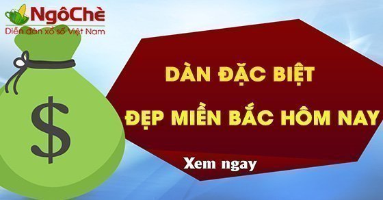 Dàn đặc biệt miền Bắc đệp nhất hôm nay