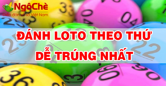 Đánh loto theo thứ dễ trúng nhất