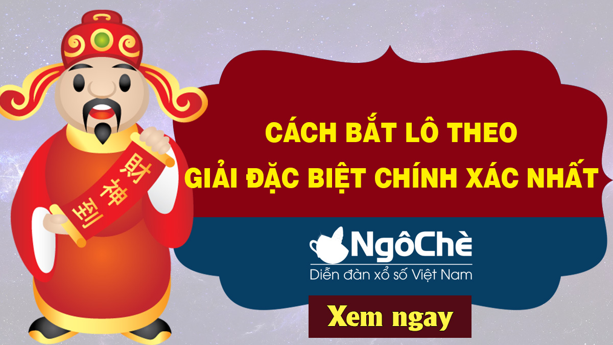 Cách bắt lô theo giải đặc biệt - Soi lô theo giải đặc biệt hiệu quả