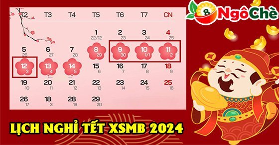 Cập nhật lịch nghỉ Tết xổ số miền Bắc 2024 chuẩn xác nhất