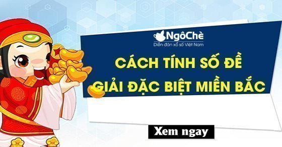 Hướng dẫn cách tính đề giải đặc biệt miền Bắc chuẩn