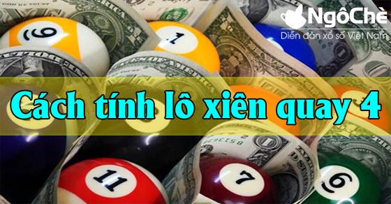 Cách tính lô xiên quay 4 đơn giản dễ trúng nhất