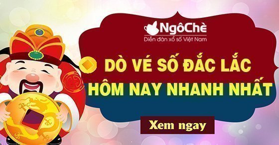 Dò vé số Đắc Lắc hôm nay nhanh nhất