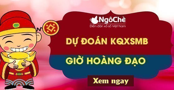 Dự đoán XS giờ hoàng đạo hôm nay là gì?